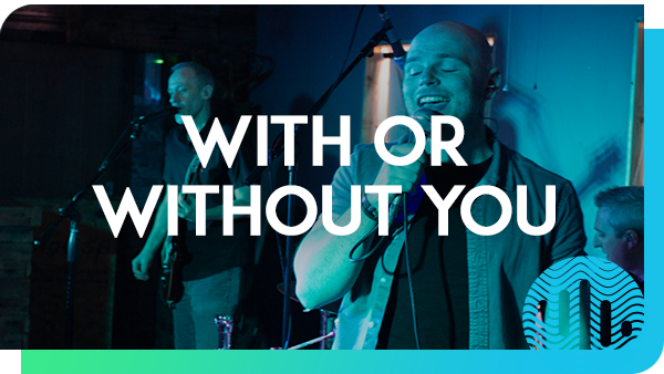 With or Wihtout You
